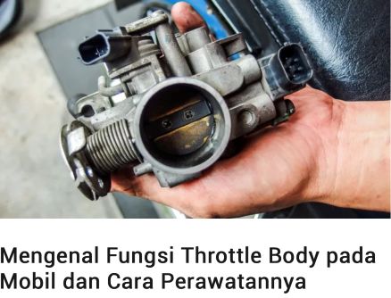 Mengenal Fungsi Throttle Body Pada Mobil Dan Cara Perawatannya Astra Daihatsu